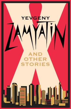 X and Other Stories de Yevgeny Zamyatin