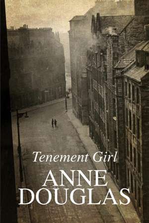 Tenement Girl de Anne Douglas