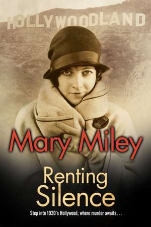 Renting Silence de Mary Miley