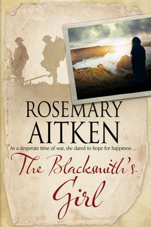 The Blacksmith's Girl de Rosemary Aitken