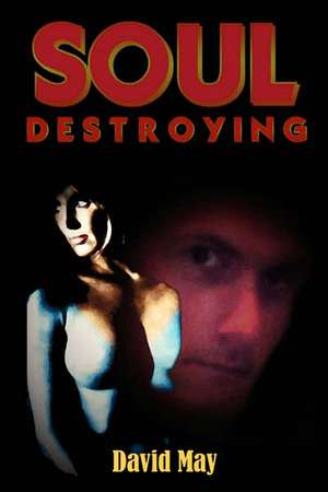 Soul Destroying de David May