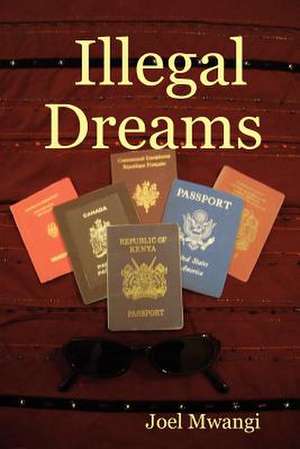 Illegal Dreams de Joel Mwangi