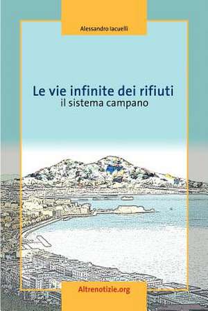 Le Vie Infinite Dei Rifiuti de Alessandro Iacuelli