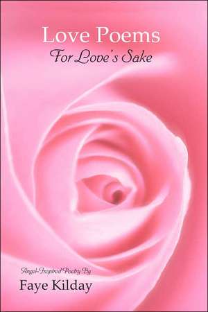 Love Poems for Love's Sake de Faye Kilday