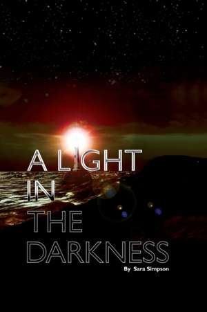 A Light in the Darkness de Sara Simpson