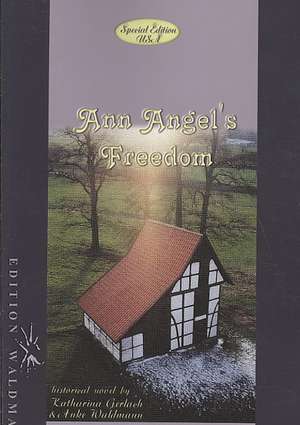 Ann Angel's Freedom de Katharina Gerlach