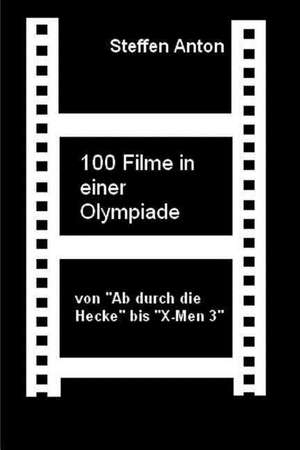 100 Filme in Einer Olympiade de Steffen Anton