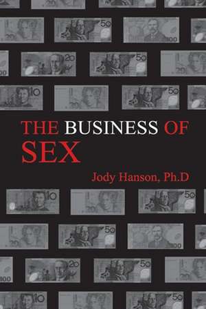 The Business of Sex de Jody Hanson