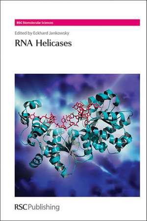 RNA Helicases de Eckhard Jankowsky