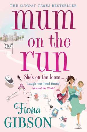 Mum On The Run de Fiona Gibson