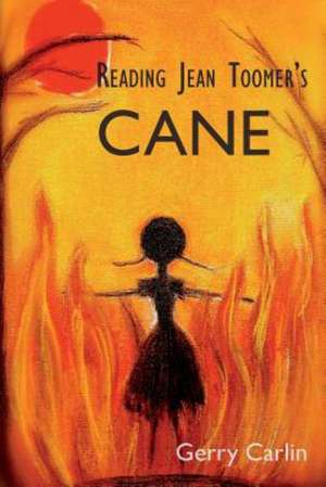 Reading Jean Toomer's 'Cane' de Gerry Carlin