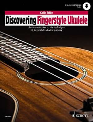 Discovering Fingerstyle Ukulele de Colin Tribe