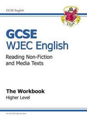 GCSE English WJEC Reading Non-Fiction Texts Workbook - Higher (A*-G Course) de CGP Books