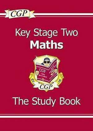 KS2 Maths Study Book (for the New Curriculum) de CGP Books