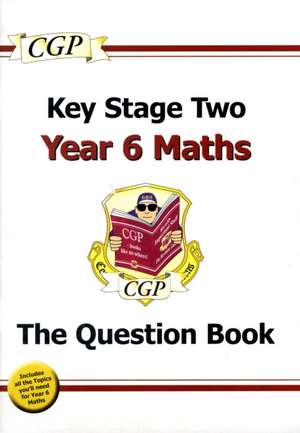 KS2 Maths Year 6 Targeted Question Book de Cgp Books