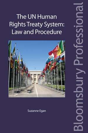 The United Nations Human Rights Treaty System: Law and Procedure de Suzanne Egan