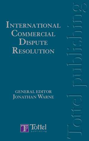 International Commercial Dispute Resolution de Jonathan Warne