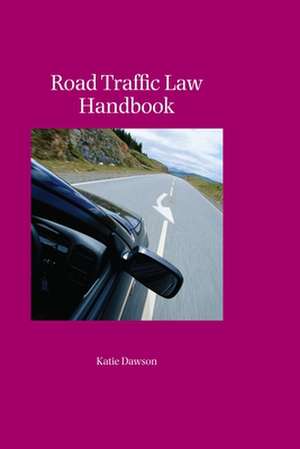 Road Traffic Law Handbook: A Guide to Irish Law de Katie Dawson