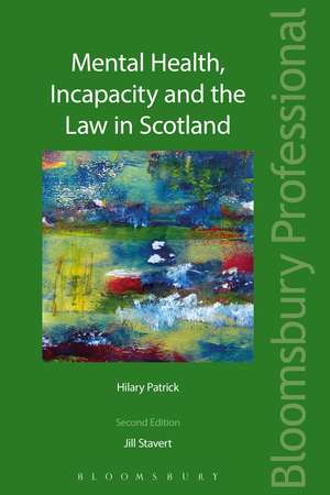 Mental Health, Incapacity and the Law in Scotland de Jill Stavert