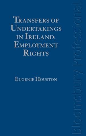 Transfers of Undertakings in Ireland: Employment Rights de Eugenie Houston