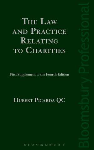 The Law and Practice Relating to Charities: First Supplement to the Fourth Edition de Hubert Picarda KC, KC