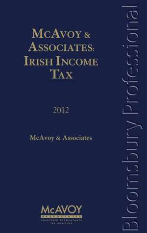 McAvoy and Associates: Irish Income Tax 2012 de McAvoy & Associates