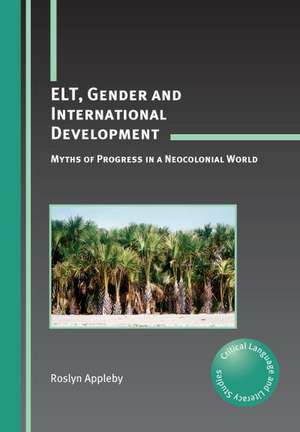 ELT, Gender and International Development de Roslyn Appleby