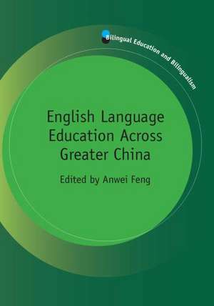 English Language Education Across Greater China de Anwei Feng