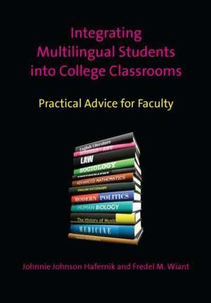 Integrating Multilingual Students into College Classrooms de Fredel M. Wiant