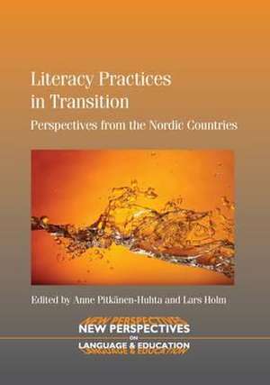 Literacy Practices in Transition de Anne Pitkanen-Huhta