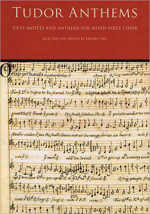 Tudor Anthems: 50 Motets and Anthems for Mixed Voice Choir de Hal Leonard Publishing Corporation