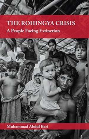 The Rohingya Crisis de Muhammed Abdul Bari