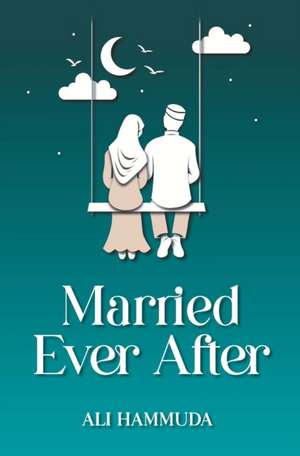 Married Ever After de Ali Hammuda