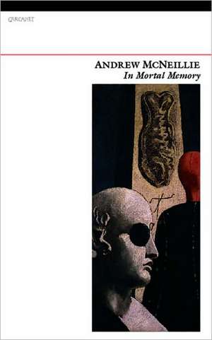 In Mortal Memory de Andrew McNeillie