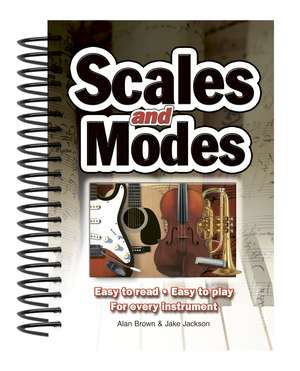 Scales & Modes: Easy to Read, Easy to Play; For Every Instrument de Jake Jackson