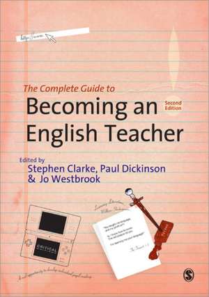 The Complete Guide to Becoming an English Teacher de Stephen R Clarke