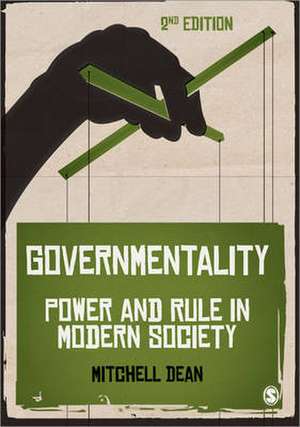 Governmentality: Power and Rule in Modern Society de Mitchell M Dean