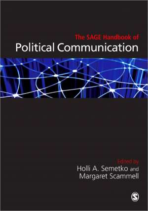 The SAGE Handbook of Political Communication de Holli A Semetko