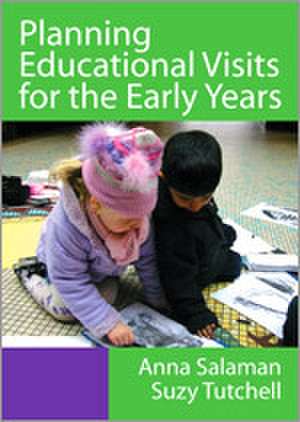 Planning Educational Visits for the Early Years de Anna Salaman