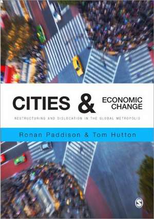 Cities and Economic Change: Restructuring and Dislocation in the Global Metropolis de Ronan Paddison