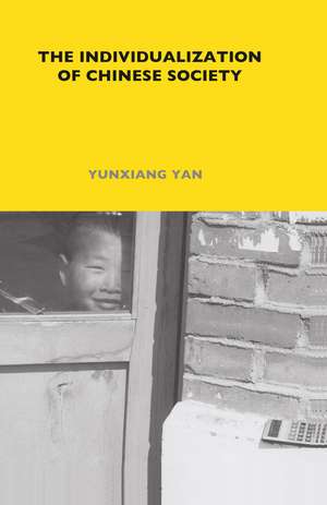 The Individualization of Chinese Society de Yunxiang Yan