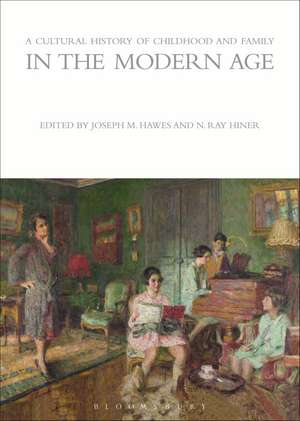 A Cultural History of Childhood and Family in the Modern Age de Joseph M. Hawes