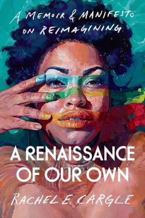 Cargle, R: Renaissance of Our Own de Rachel Cargle