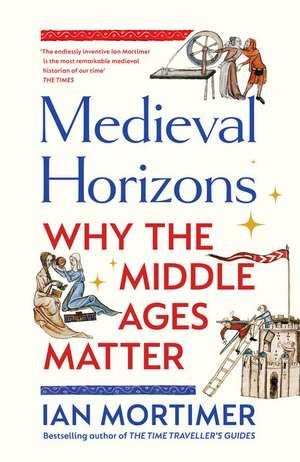 Medieval Horizons de Ian Mortimer