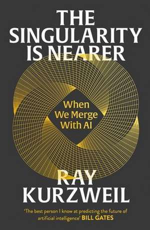 The Singularity is Nearer de Ray Kurzweil