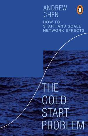 The Cold Start Problem: How to Start and Scale Network Effects de Andrew Chen