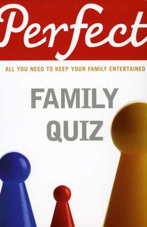 Perfect Family Quiz de David Pickering