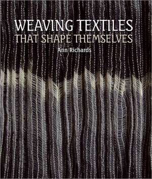 Weaving Textiles That Shape Themselves de Ann Richards