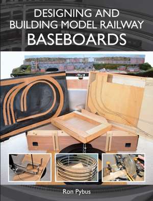 Designing and Building Model Railway Baseboards de Ron Pybus