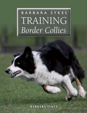 Barbara Sykes' Training Border Collies de Barbara Sykes